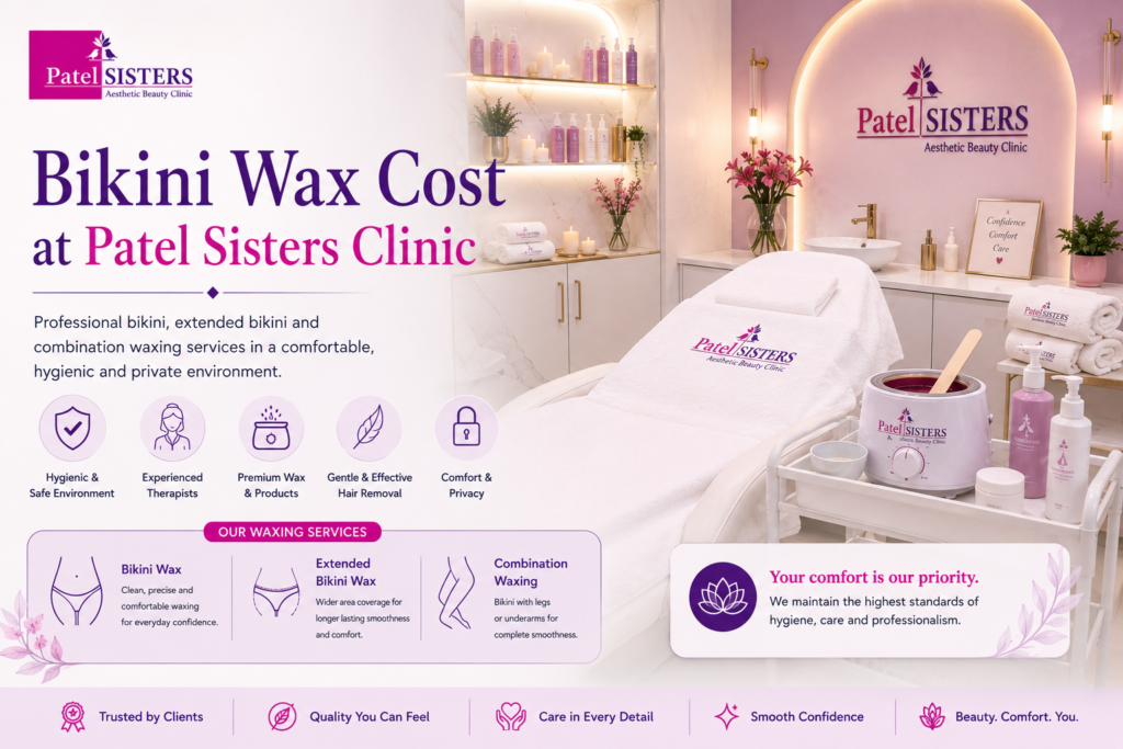 Bikini wax cost at Patel Sisters Clinic, showing a premium waxing treatment room and bikini, extended bikini, and combination waxing services.